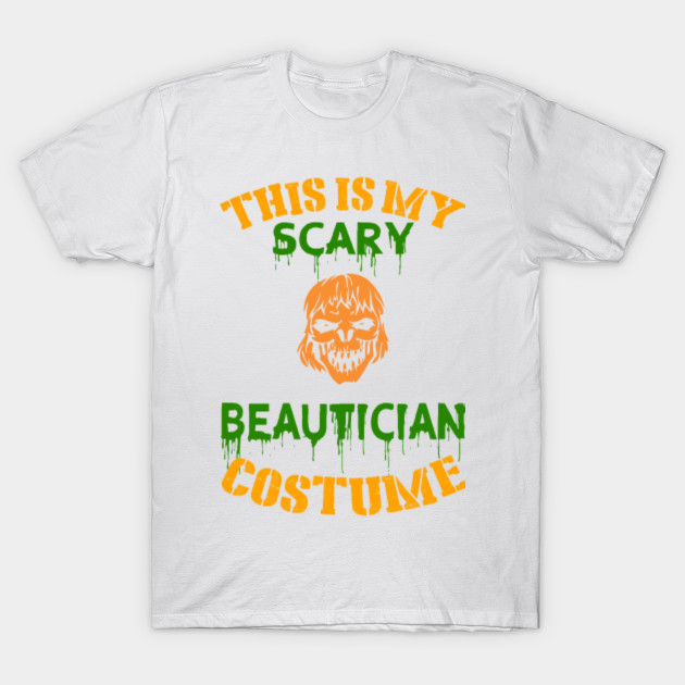 This Is My Scary Beautician Costume T-Shirt-TOZ